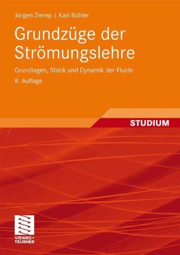 Grundzüge der Strömungslehre: Grundlagen, Statik und Dynamik der Fluide (German Edition)