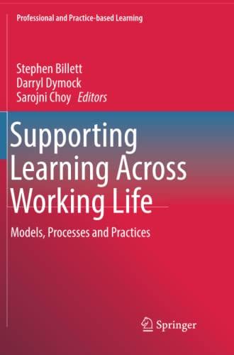 Supporting Learning Across Working Life: Models, Processes and Practices (Professional and Practice-based Learning, Band 16)