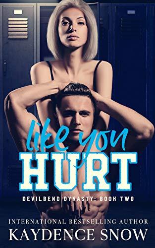 Like You Hurt: An Enemies to Lovers Romance (Devilbend Dynasty, Band 2)