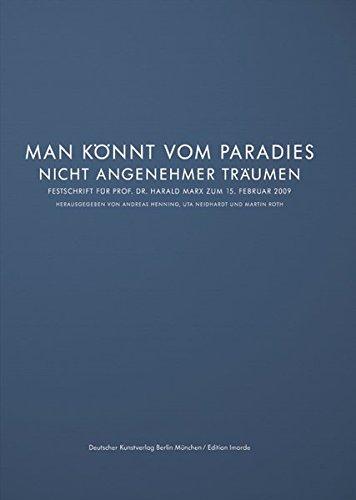 Festschrift für Prof. Dr. Harald Marx zum 15. Februar 2009: »Man könnt vom Paradies nicht angenehmer träumen«. Edition Imorde