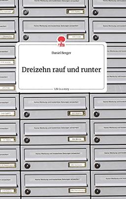 Dreizehn rauf und runter. Life is a Story - story.one