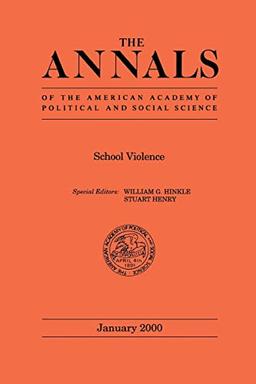 School Violence (The ANNALS of the American Academy of Political and Social Science Series, Band 567)