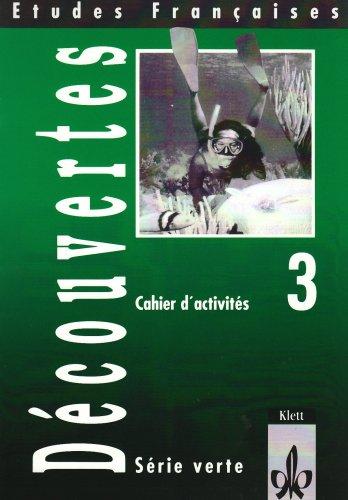 Etudes Françaises - Découvertes 3. Série verte - Für alle Bundesländer außer Bayern und Sachsen: Découvertes 3 - Cahier d' activités - Série verte (Etudes Francaises)
