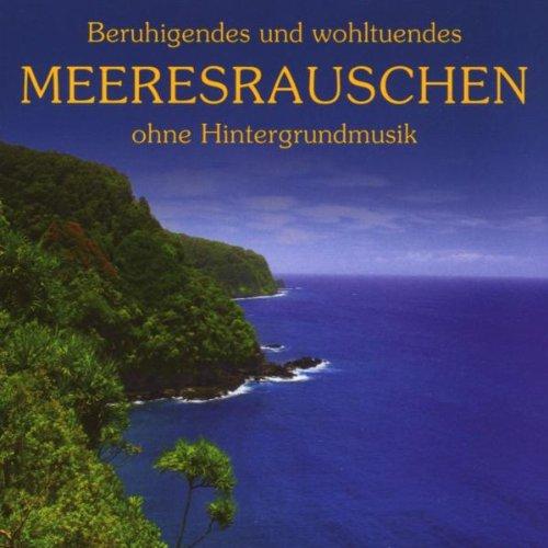 Beruhigendes und wohltuendes Meeresrauschen