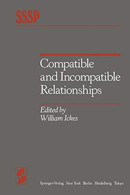 Compatible and Incompatible Relationships (Springer Series in Social Psychology)