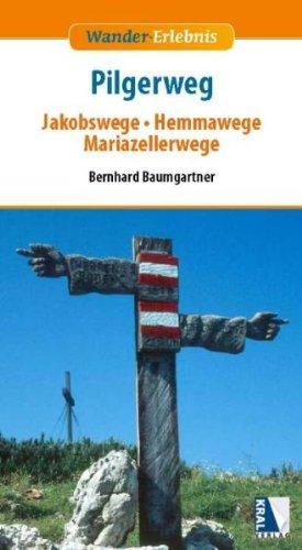 Pilgerwege: Jakobswege, Hemmawege, Mariazellerwege