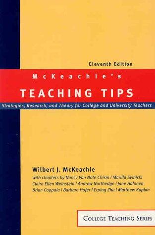 McKeachie's Teaching Tips: Strategies, Research, and Theory for College and University Teachers