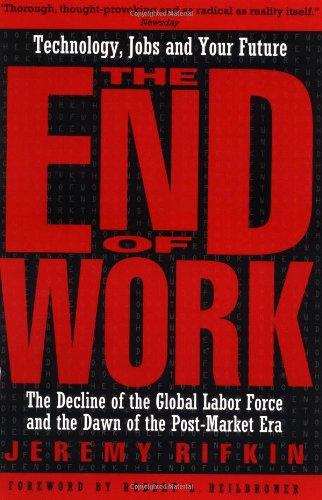 The End of Work: Decline of the Global Labor Force and the Dawn of the Post-market Era