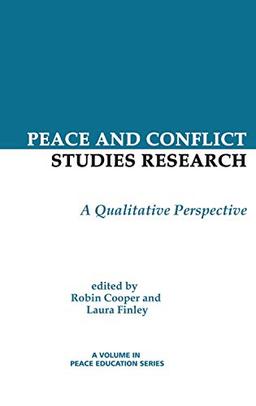 Peace and Conflict Studies Research: A Qualitative Perspective (Hc) (Peace Education)