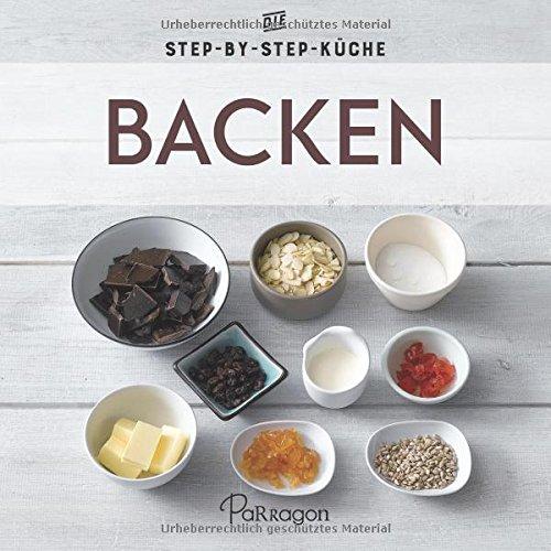 Backen - Die Step-by-Step-Küche