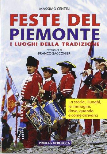 Feste del Piemonte. I luoghi della tradizione