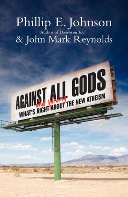 Against All Gods: What's Right and Wrong about the New Atheism