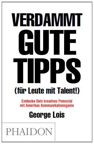 Verdammt gute Tipps (für Leute mit Talent)