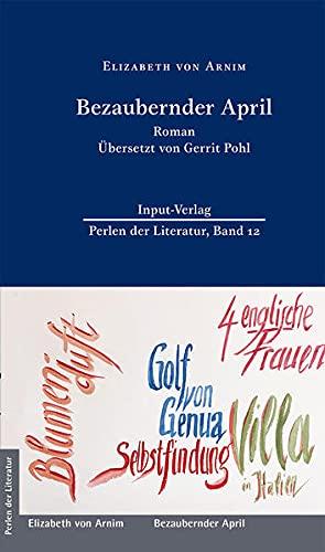 Bezaubernder April: (Neuübersetzung von Gerrit Pohl) (Perlen der Literatur: Europäische wiederveröffentlichte Titel des 19. oder 20. Jahrhunderts)