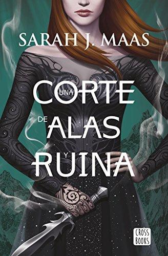 Una corte de rosas y espinas 3. Una corte de alas y ruina (Crossbooks)