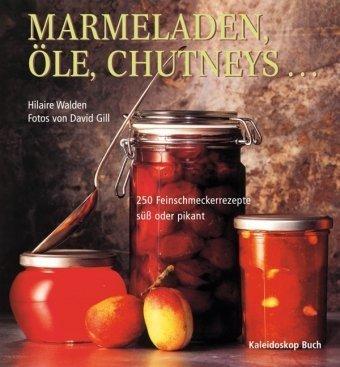 Marmeladen, Öle, Chutneys