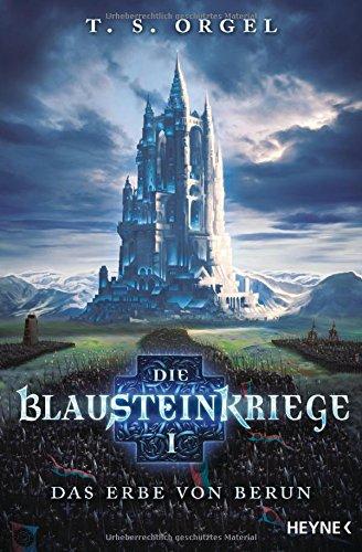 Die Blausteinkriege 1 - Das Erbe von Berun: Roman