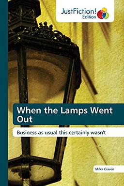 When the Lamps Went Out: Business as usual this certainly wasn't