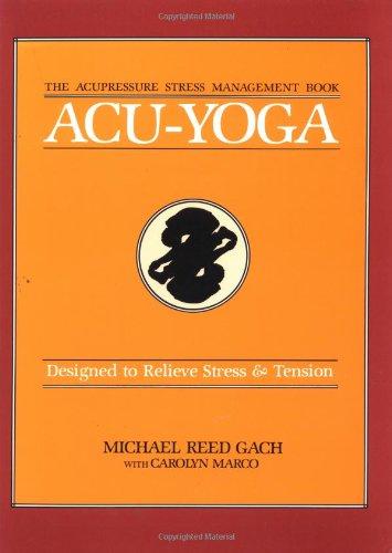 Acu-Yoga: Self Help Techniques to Relieve Tension