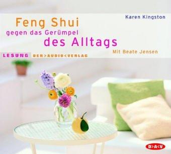 Feng Shui gegen das Gerümpel des Alltags. 2 CDs