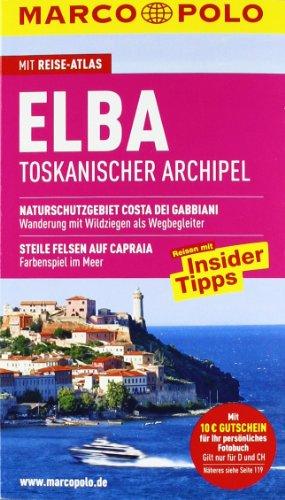 MARCO POLO Reiseführer Elba, Toskansicher Archipel: Toskanischer Archipel. Mit Reiseatlas. Reisen mit Insider-Tipps