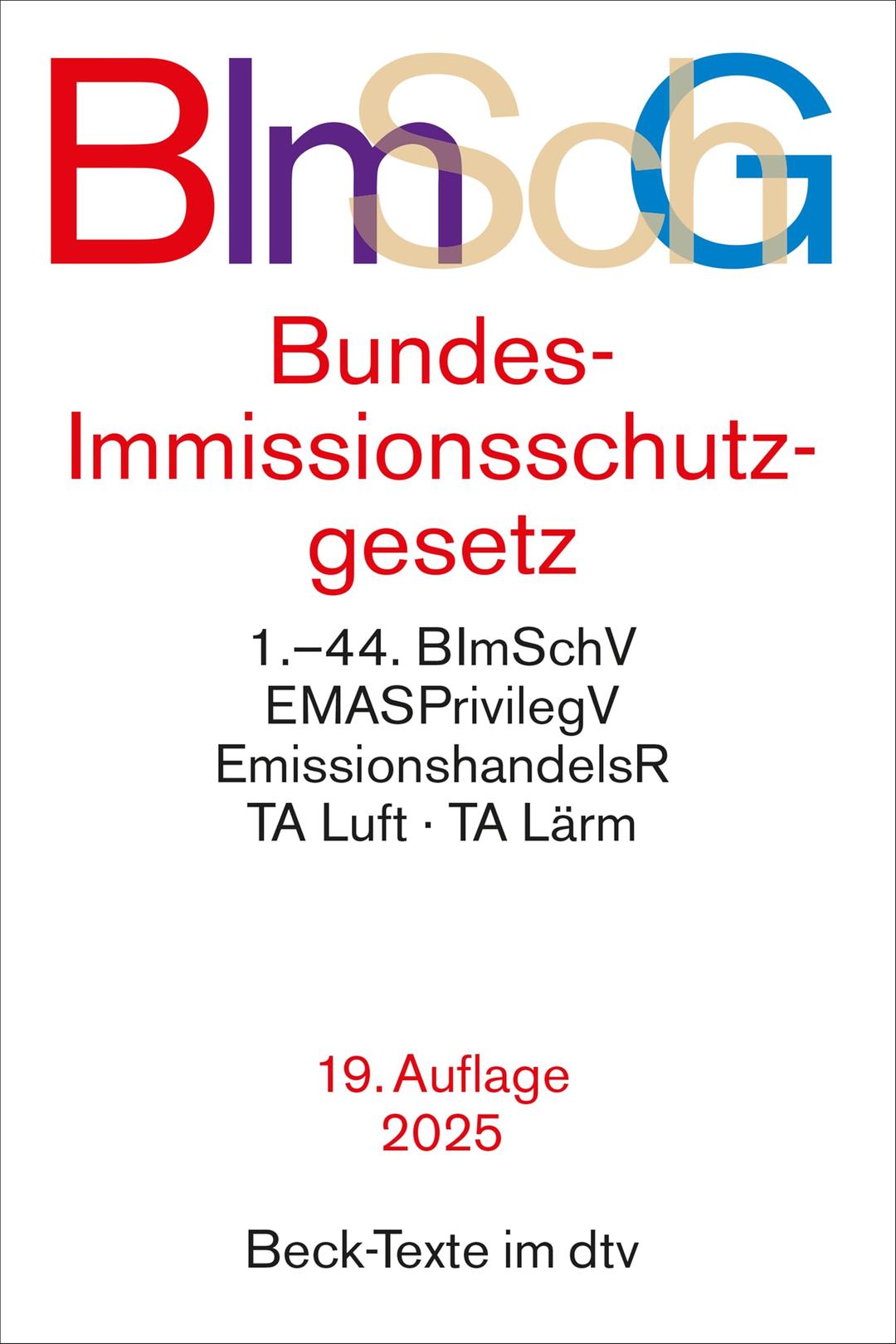 Bundes-Immissionsschutzgesetz: mit Durchführungsverordnungen, Emissionshandelsrecht, TA Luft und TA Lärm (Beck-Texte im dtv)