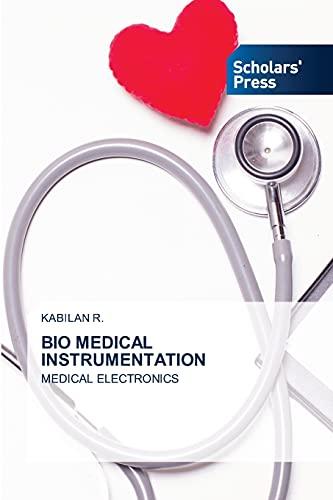 BIO MEDICAL INSTRUMENTATION: MEDICAL ELECTRONICS