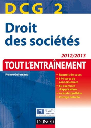 DCG 2, droit des sociétés : tout l'entraînement : 2012-2013