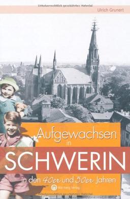 Aufgewachsen in Schwerin in den 40er & 50er Jahren