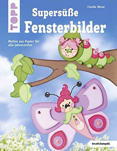 Supersüße Fensterbilder (kreativ.kompakt.): Motive aus Papier für alle Jahreszeiten