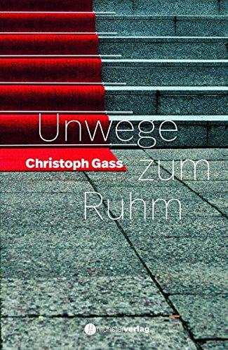 Unwege zum Ruhm: Roman