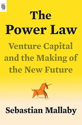 The Power Law: Venture Capital and the Making of the New Future