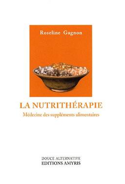 La nutrithérapie : médecine des suppléments alimentaires