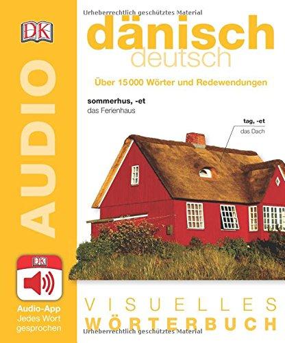 Visuelles Wörterbuch Dänisch Deutsch: Mit Audio-App - jedes Wort gesprochen