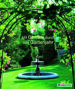 Mit Goethe durch das Gartenjahr