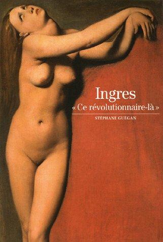 Ingres : ce révolutionnaire-là