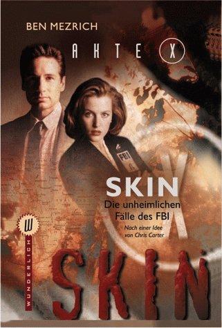 Akte X. Skin. Die unheimlichen Fälle des FBI.