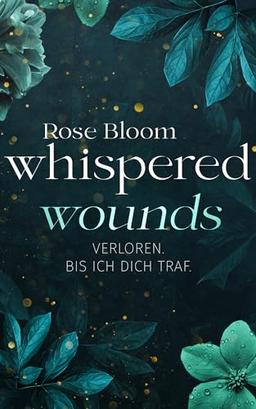 Whispering Wounds: Verloren. Bis ich dich traf. (Second Chance 3) Mit Farbschnitt in limitierter Auflage: Verloren. Bis ich dich traf. - Mit Farbschnitt in limitierter Auflage