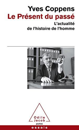 Le présent du passé : l'actualité de l'histoire de l'homme