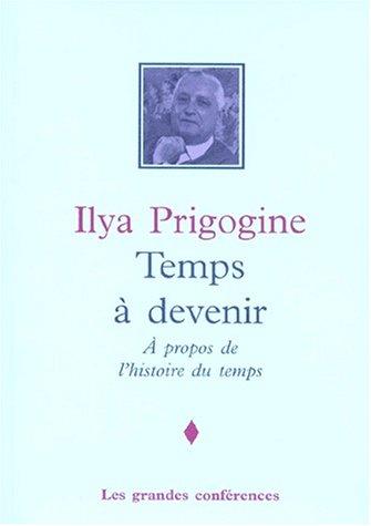 TEMPS A DEVENIR. : A propos de l'histoire du temps (Grandes Conferences)