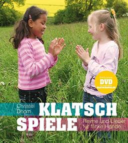 Klatschspiele: Reime und Lieder für flinke Hände (inkl. DVD mit ausgewählten Spielen)