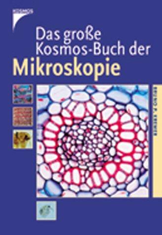 Das große Kosmos-Buch der Mikroskopie