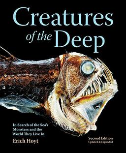 Creatures of the Deep: In Search of the Sea's "Monsters" and the World They Live in