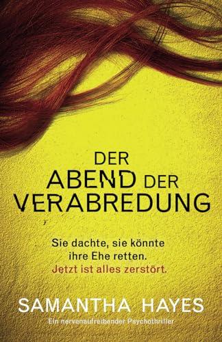 Der Abend der Verabredung: Ein nervenaufreibender Psychothriller