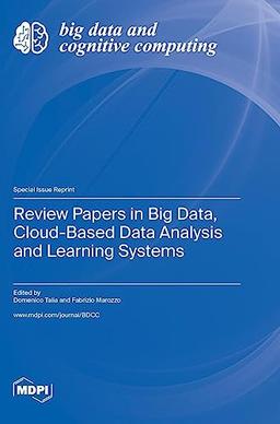 Review Papers in Big Data, Cloud-Based Data Analysis and Learning Systems