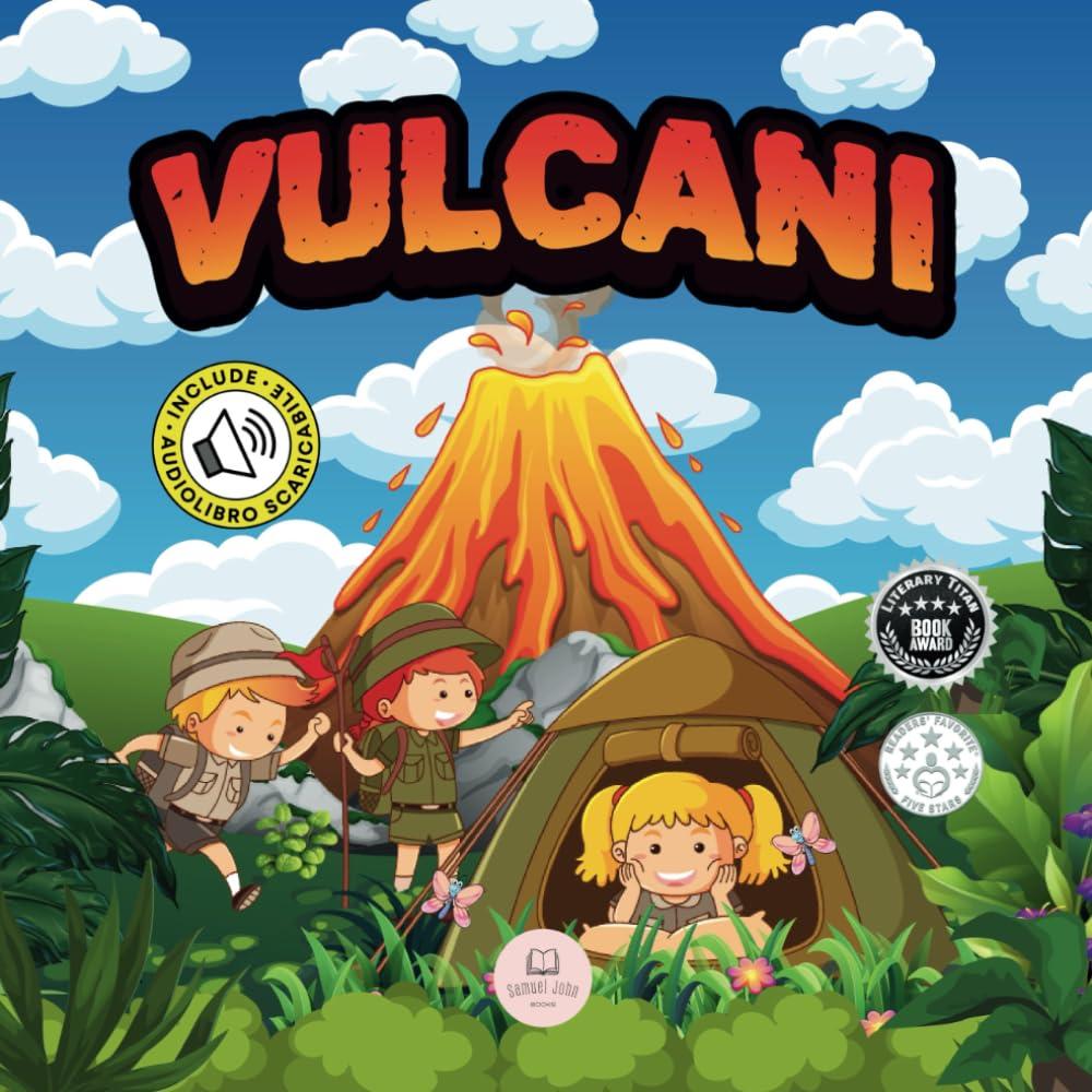 I vulcani│Spiegato per i bambini: Libro di scienze educative per conoscere i vulcani (Libri educativi per bambini)