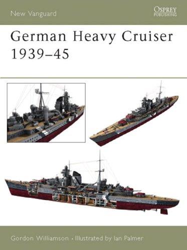 German Heavy Cruisers 1939-45 (New Vanguard, Band 81)