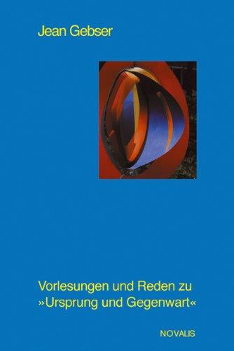 Gesamtausgabe 05/1. Vorlesungen und Reden zu ' Ursprung und Gegenwart'