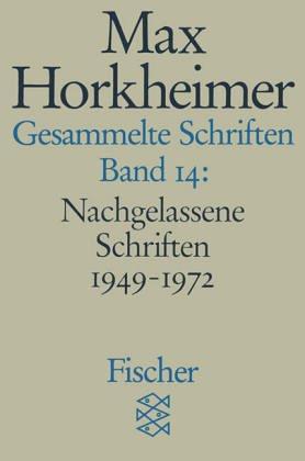 Max Horkheimer. Gesammelte Schriften - Taschenbuch-Ausgabe: Gesammelte Schriften in 19 Bänden: Band 14: Nachgelassene Schriften 1949-1972: Nachgelassene Schriften 1949 - 1972. 5. Notizen: BD 14