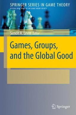 Games, Groups, and the Global Good (Springer Series in Game Theory)